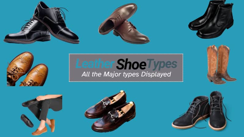 Types of Leather Shoes: Top 16 Leather Shoes Reviewed | Leather Advice