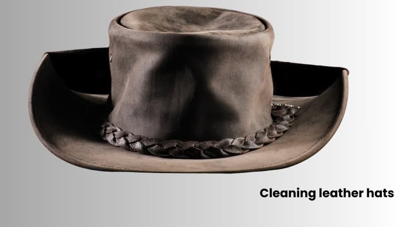 How to Clean a Leather Hat in Just a Few Steps – Leather Advice